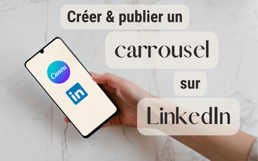 Découvrez comment créer et publier un carrousel LinkedIn avec Canva
